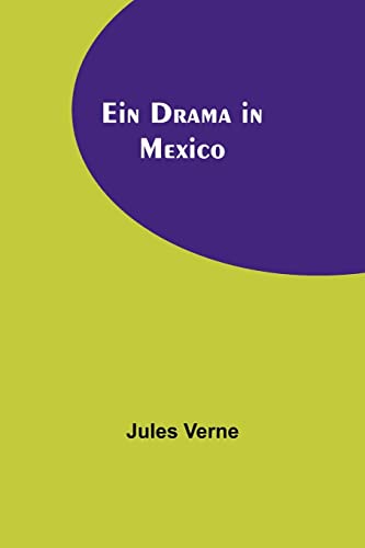 Ein Drama in Mexico von Alpha Edition